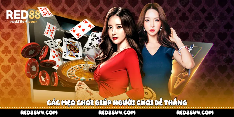 Các mẹo chơi giúp người chơi dễ thắng