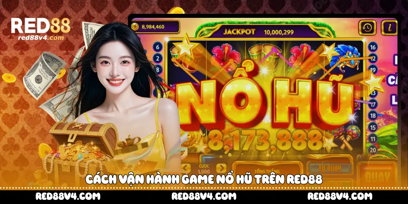 Cách vận hành game nổ hũ trên Red88