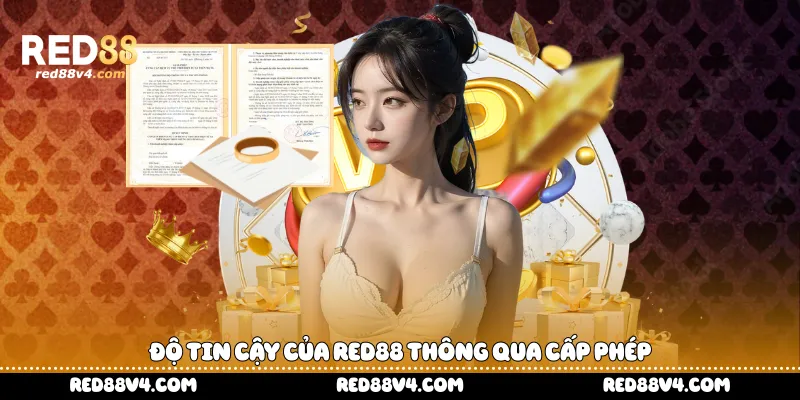  độ tin cậy của Red88 thông qua cấp phép