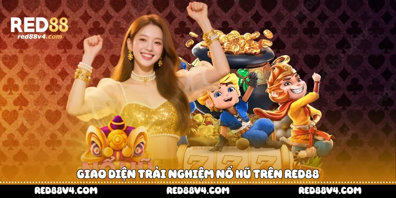 Giao diện trải nghiệm nổ hũ trên Red88