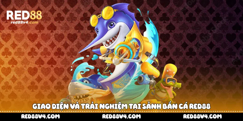 Giao diện và trải nghiệm tại sảnh Bắn cá red88