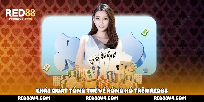 Khái quát tổng thể về Rồng Hổ trên Red88