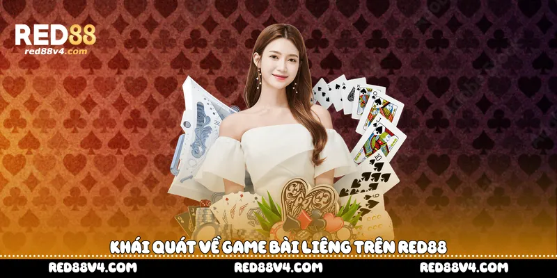Khái quát về game bài Liêng trên Red88