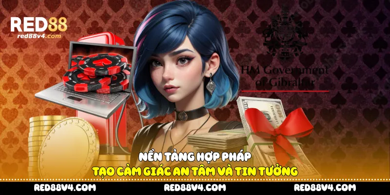  nền tảng hợp pháp tạo cảm giác an tâm và tin tưởng