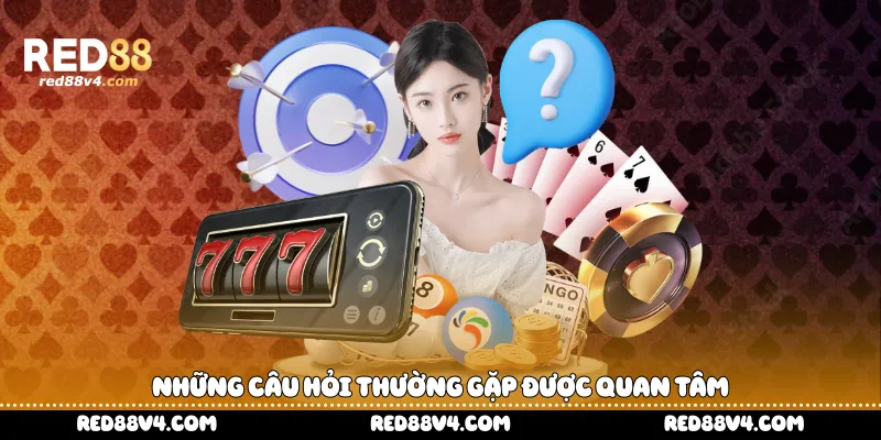 Những câu hỏi thường gặp được quan tâm