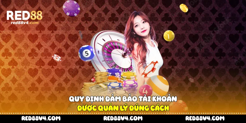 Quy định đảm bảo tài khoản được quản lý đúng cách
