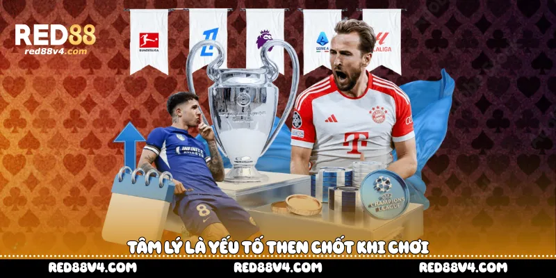 Tâm lý là yếu tố then chốt khi chơi