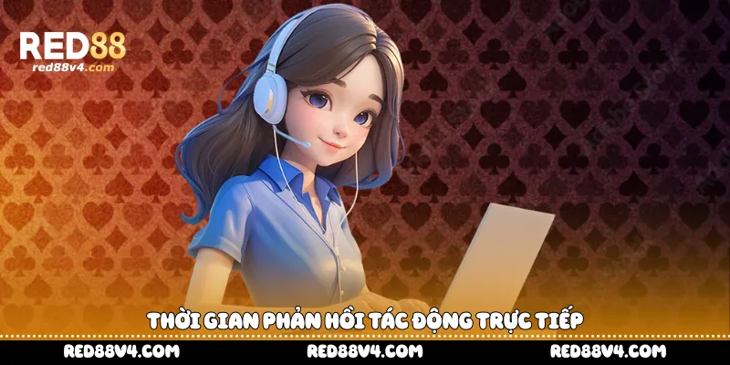 Thời gian phản hồi tác động trực tiếp