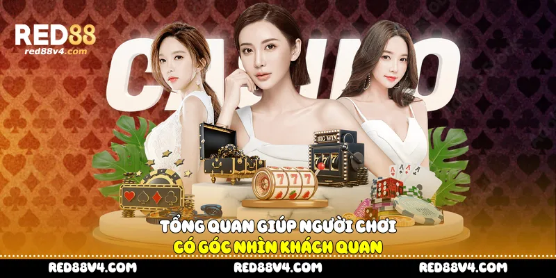 tổng quan giúp người chơi có góc nhìn khách quan